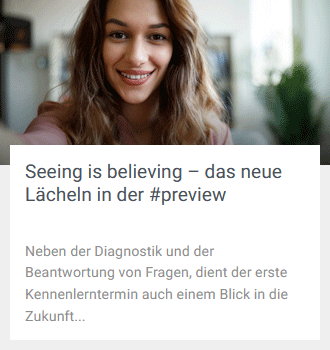 Seeing is believing – das neue Lächeln in der #preview