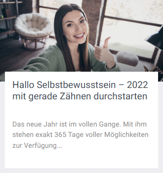 Hallo Selbstbewusstsein – 2022 mit gerade Zähnen durchstarten